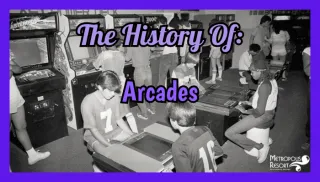 The History of the Arcade: How Video Games Got Their Start