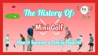 The History of Mini Golf
