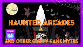 Haunted Arcades and Creepy Game Myths
