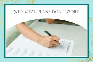 Why Meal Plans Don't Work