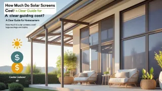  How Much Do Solar Screens Cost For Homeowners