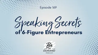 169. Speaking Secrets of 6-Figure Entrepreneurs