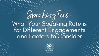 190. Speaking Fees: What Your Speaking Rate is for Different Engagements and Factors to Consider