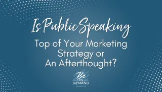 
206. Is Public Speaking Top of Your Marketing Strategy or An Afterthought?