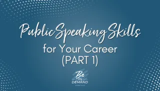 208. Public Speaking Skills for Your Career (Part 1)
