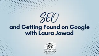 240. SEO and Tips to Getting Found on Google with Laura Jawad