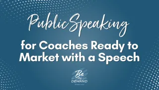 248. Public Speaking for Coaches: Go from Nervous to Effective Communication