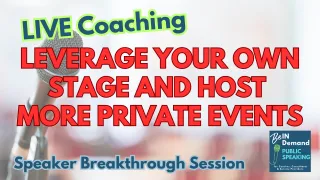 Hosting Your Own Events on LinkedIN to Attract Clients [Speaker Breakthrough Session] | Ep 347