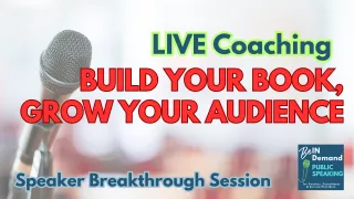 Speaker Breakthrough Session: Take Your Audience with You as You Write a Book and Start Monthly Trainings | Ep 303