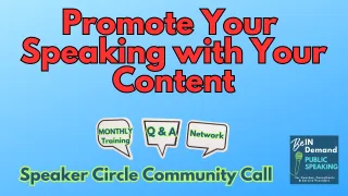 Speaker Circle: Using Your Podcast or Other Content to Promote Yourself as a Speaker | Ep 309