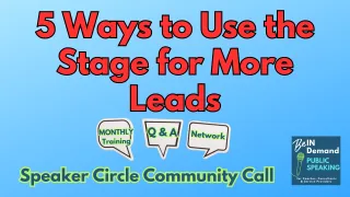Speaker Circle: 5 Ways to Bring People into Your World From the stage May | Ep 319