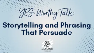 Storytelling, Phrasing, and Easy YES Offers To Make Your Audience Take Action | Ep 322