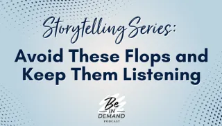 STORYTELLING SERIES: Mistakes to Avoid and Engage Your Audience Every Time | Ep 334