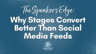 Stop Scrolling, Start Speaking: Why Stages Will Always Outperform Social Media | Ep 346
