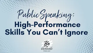 High-Performance Skills Public Speaking Forces You to Master (Part 2) | Ep 358