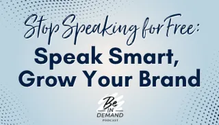 STOP Speaking for Free: Strategic Exchanges for Speakers That Boost Your Brand | Ep 376