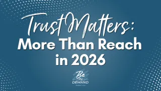 Trust Will Matter More Than Reach in 2026 | Ep 380