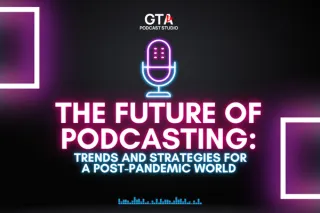 The Future of Podcasting: Trends and Strategies for a Post-Pandemic World