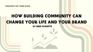 How Building Community Can Change Your Life and Your Brand