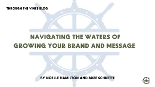 Navigating the Waters of Growing Your Brand and Message
