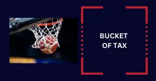 Bucket of Tax