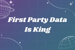 Why First-Party Data Is the Secret Ingredient for Sustainable Business Growth