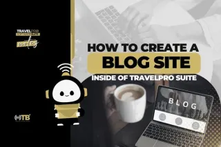 How To Create A Blog Site inside of TravelPro Suite