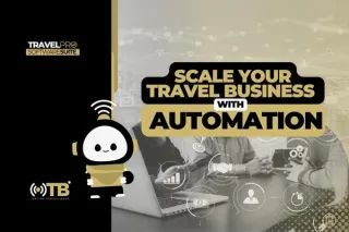 Scale Your Travel Business with Automation: Here’s How