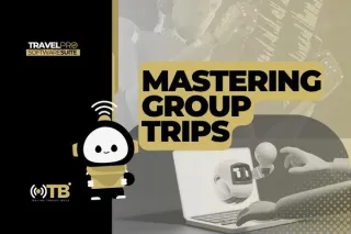 Group Trip Setup & Management – How to Organize & Sell Group Travel