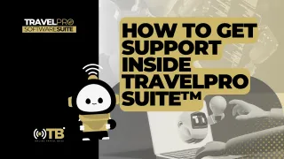 How to Get Support Inside TravelPro Suite™