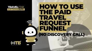 How to Use the Paid Travel Request Funnel (No Discovery Call)