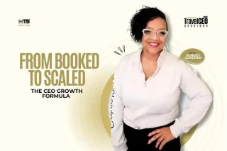 From Booked to Scaled: The CEO Growth Formula for Travel Advisors
