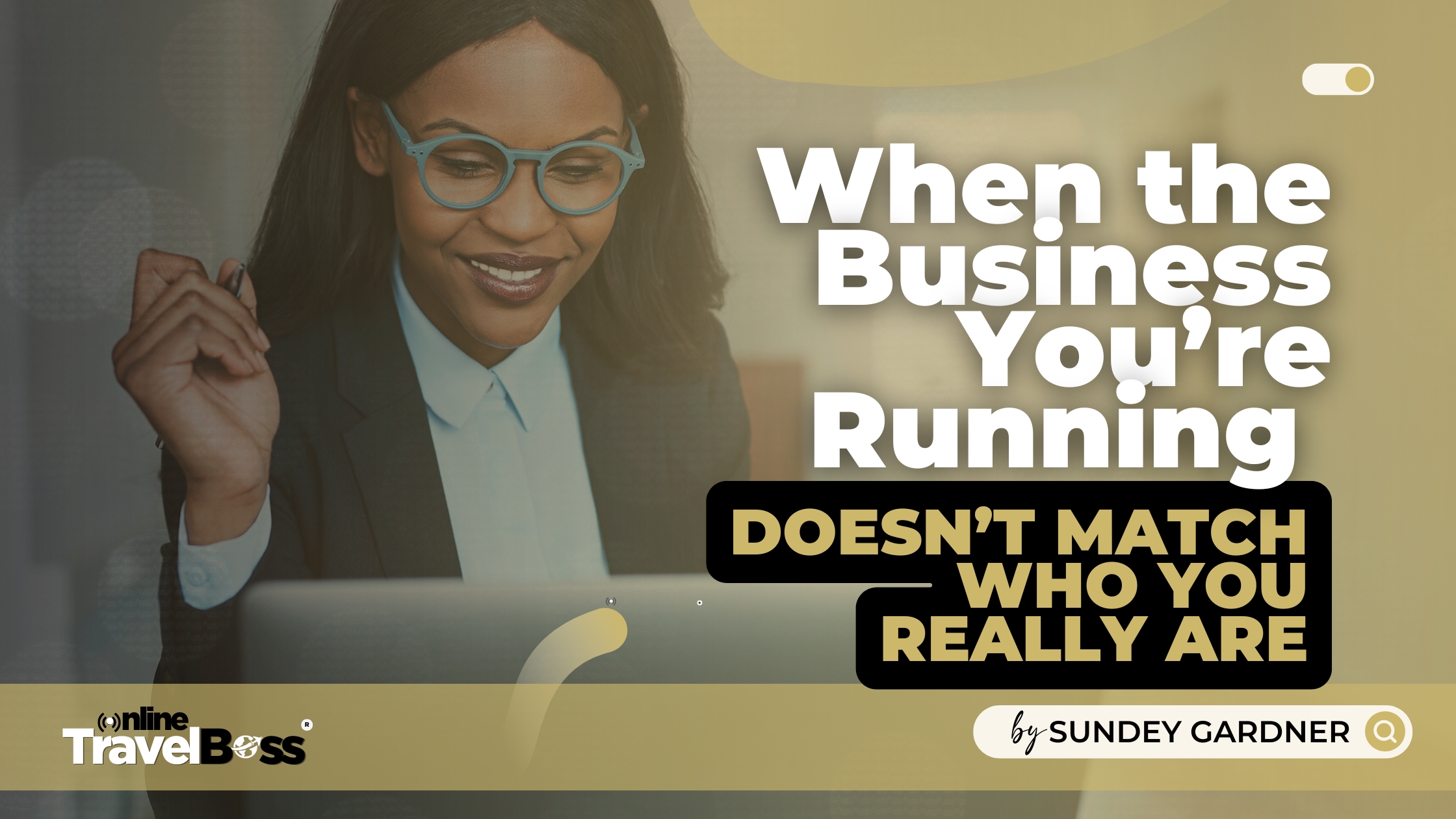 When the Business You’re Running Doesn’t Match Who You Really Are