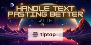 A Beginner's Guide to Formatting Paste with Tiptap