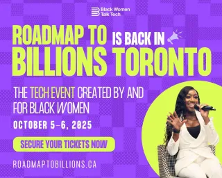 Black Women Talk Tech Announces Return of Roadmap to Billions Toronto, Powered by Accelerate Auto