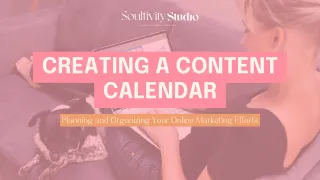 Creating a Content Calendar: Planning and Organizing Your Online Marketing Efforts