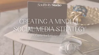 Creating a Mindful Social Media Strategy: A Guide for Entrepreneurs