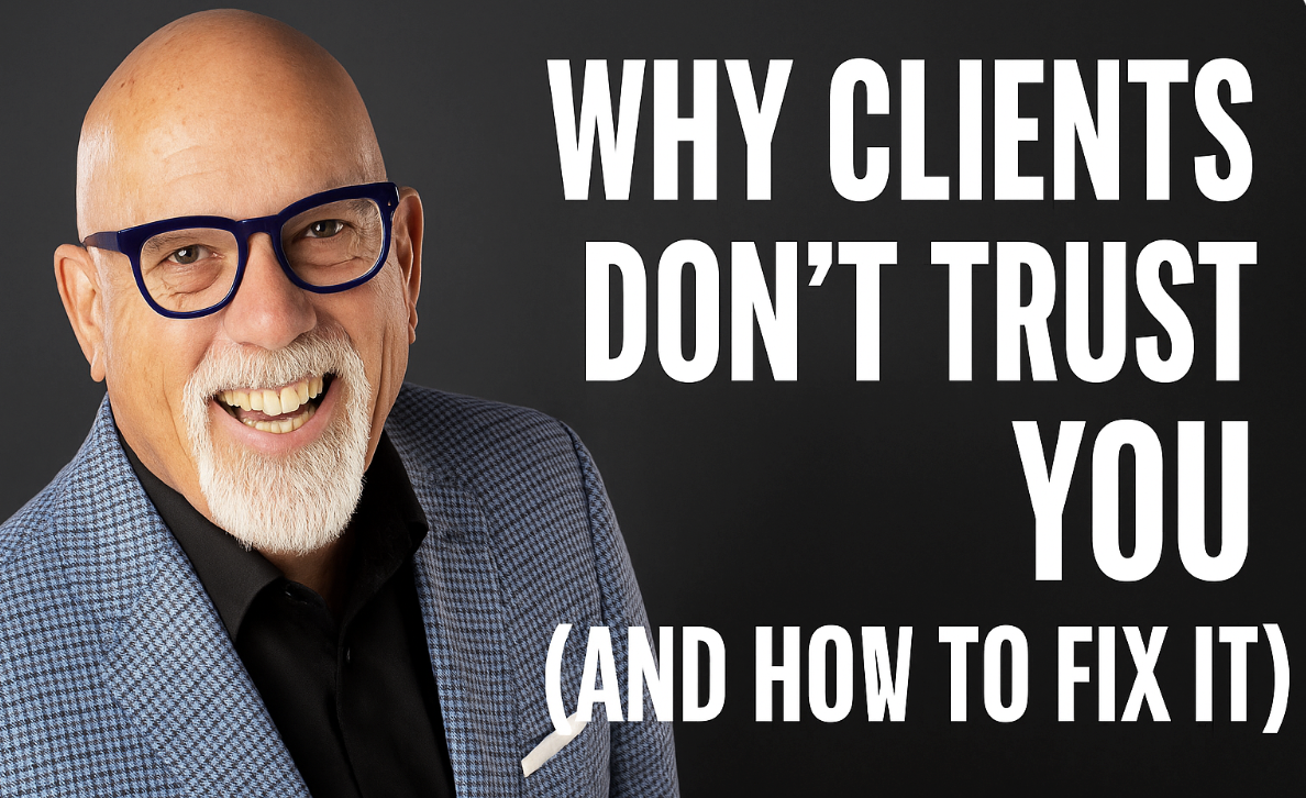 Why Clients Don’t Trust You (and How to Fix It)