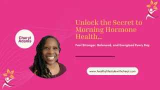 Unlock the Secret to Morning Hormone Health…