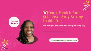 ⏰Heart Health And Self-love: Stay Strong Inside Out