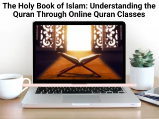 The Holy Book of Islam: Understanding the Quran Through Online Quran Classes