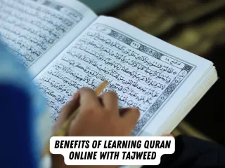 Benefits of Learning Quran Online with Tajweed
