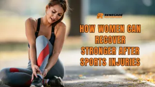 How Women Can Recover Stronger After Sports Injuries