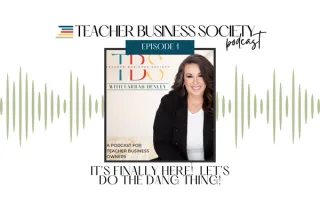 Welcome to The Teacher Business Society Podcast