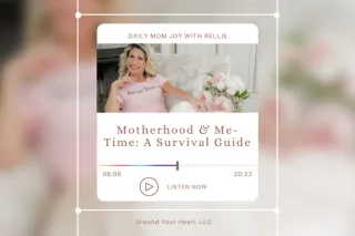 Motherhood and Me-time: A Survival Guide!