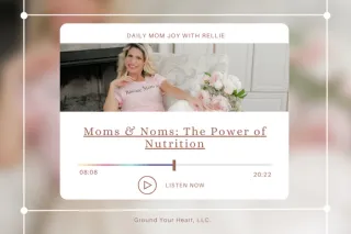 Moms & Noms: The Power of Nutrition