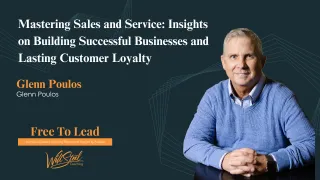 19 - Mastering Sales and Service: Insights on Building Successful Businesses and Lasting Customer Loyalty