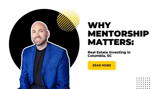 Why Mentor Matters: Real Estate Investing in Columbia, SC