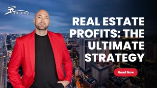 Real Estate Profits: The Ultimate Strategy
