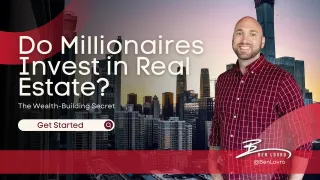 Do Millionaires Invest in Real Estate? The Wealth-Building Secret